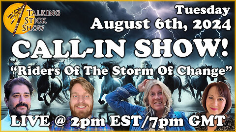 Talking Stick Call In Show - "Riders Of The Storms Of Change" - Call into the show!