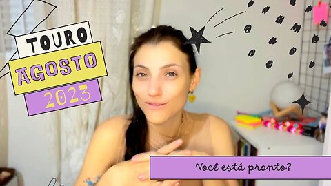 TOURO ♉️ AGOSTO - MÊS DO DESG…NÃO PARA VOCÊ!!!