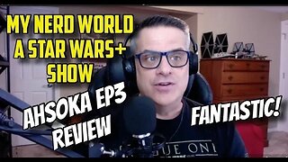 A Star Wars+ Show: Ahsoka Ep3 Review FANTASTIC!