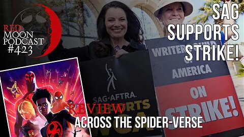 SAG Supports Strike! | Spider-Man Across The Spider-Verse Review | RMPodcast Episode 423