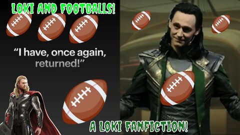 Loki And Footballs! A Loki Fanfiction! (2022) 🏈