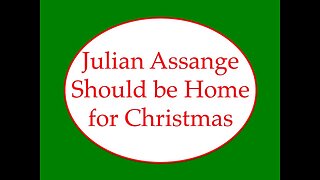 Julian Assange Should be Home for Christmas