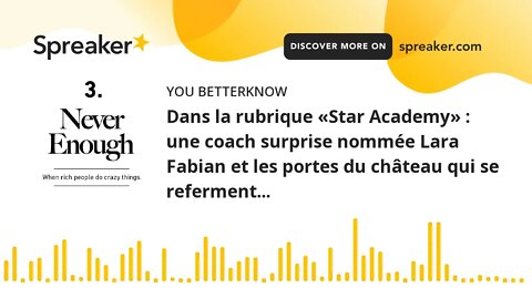 Dans la rubrique «Star Academy» : une coach surprise nommée Lara Fabian et les portes du château qui