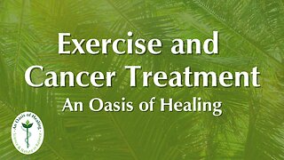 Exercise and Cancer Treatments