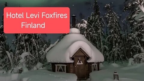 Hotel Levi Foxfires in Finland - exquisite views of Lapland!
