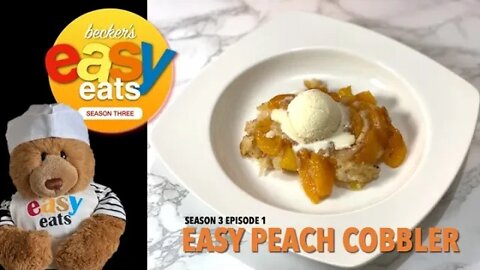 Becker's Easy Eats: S03E01 Easy Peach Cobbler