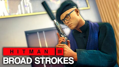 HITMAN™ 3 - Broad Strokes (Silent Assassin)