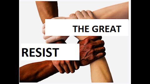 The Great Resist! Our Answer to the Great Reset