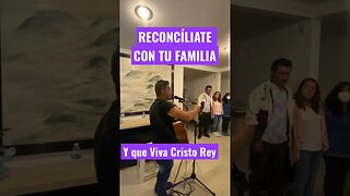 ES CUARESMA, JESÚS TE PIDE QUE TE RECONCÍLIATE CON TU FAMILIA, DIOS ES AMOR: VIVA CRISTO REY