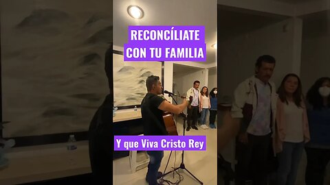 ES CUARESMA, JESÚS TE PIDE QUE TE RECONCÍLIATE CON TU FAMILIA, DIOS ES AMOR: VIVA CRISTO REY