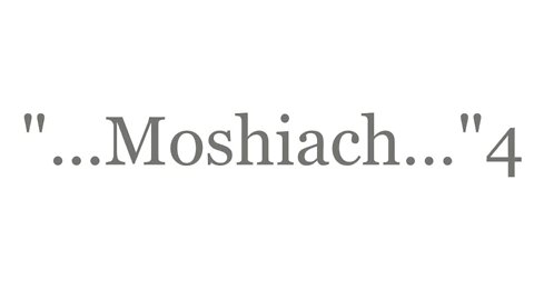 "...Moshiach...Yeshua..."4--The Good News 2