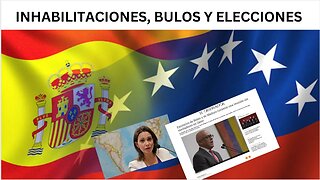 'INHABILITACIONES, BULOS Y ELECCIONES (ESPAÑAZUELA)