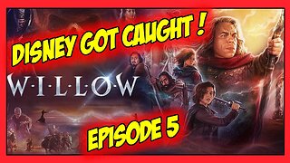 Disney PANICS, Try to hide RETCONNING of Willow character ! Episode 5 Review !