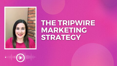 The Tripwire Marketing Strategy