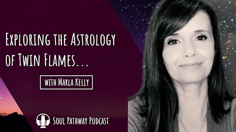 Exploring the Astrology of Twin Flames with Marla Kelly (Twinstrology)