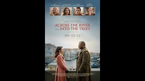 Trailer - Across the River and into the Trees - 2022