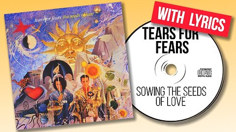 Tears for Fears - Sowing the Seeds of Love