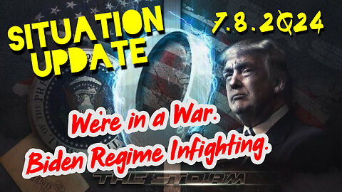 Situation Update 7.8.2Q24 ~ Q Drop + Trump u.s Military - White Hats Intel