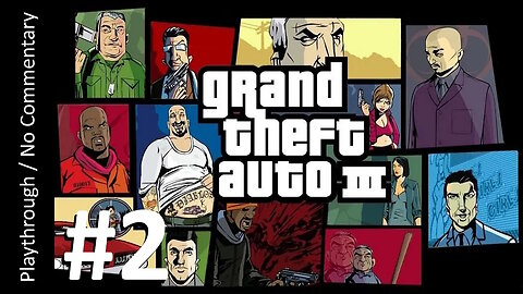 Grand Theft Auto III (Part 2) playthrough