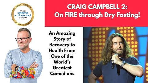 Craig Campbell 2: On FIRE through Dry Fasting!