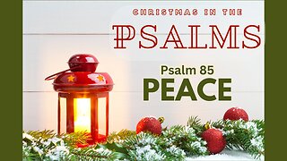 Psalm 85: Jesus the Prince of Peace Who Brings Peace