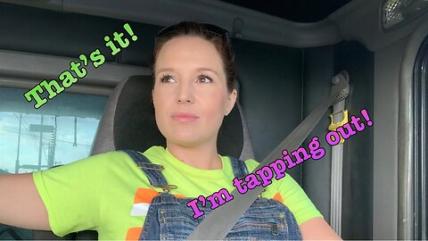 Thats it! I Tapped Out!!! Trucking and Construction at 9 months pregnant.