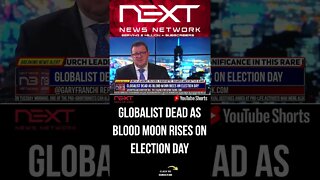 Globalist Dead As Blood Moon Rises on Election Day #shorts