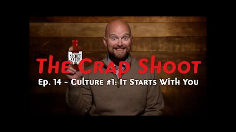 The Crap Shoot Episode 14 - Culture #1: It Starts with You!