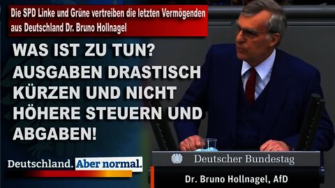 Die SPD Linke und Grüne vertreiben die letzten Vermögenden aus Deutschland Dr. Bruno Hollnagel