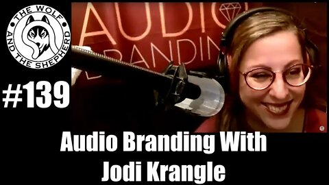 Episode 139 - Audio Branding With Jodi Krangle