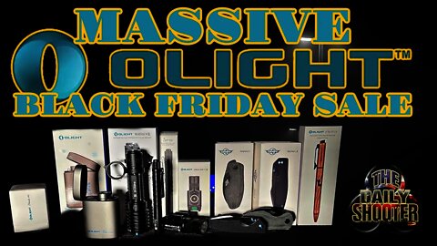 Massive Olight Black Friday ON NOW.