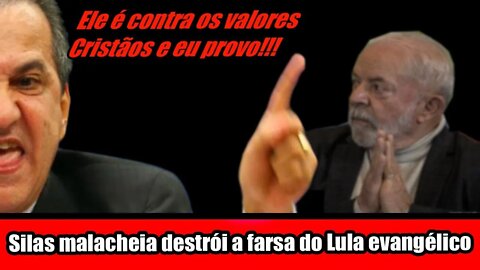 SILAS MALA CHEIA, DESTRÓI A FARSA DO LULA EVANGÉLICO!!!