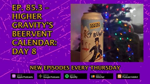 CPP Ep. 85.3 – Higher Gravity's Beervent Calendar: Day 8