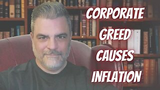 How Corporate Greed Causes Inflation w/ Steve Grumbine