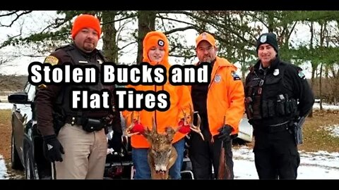 Stolen Buck and Flat Tires
