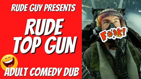 Rude Top Gun by Rude Guy - Adult Comedy Dub