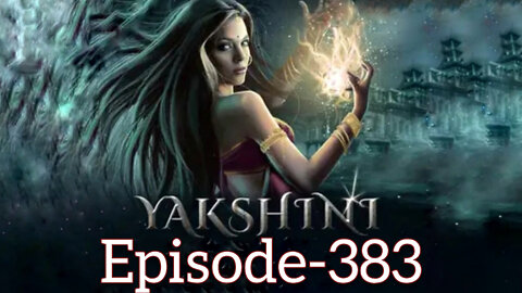 Yakshini Episode 383 | Yakshini 383 | Yakshini 383 Full Episode #Yakshini