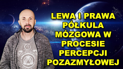 Lewa i prawa półkula mózgowa w procesie percepcji pozazmyłowej