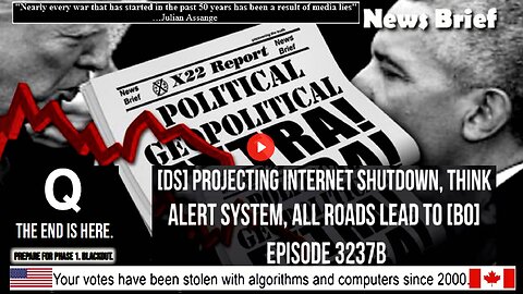 Ep. 3237b - [DS] Projecting Internet Shutdown, Think Alert System, All Roads Lead To [BO]