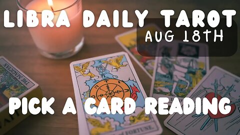 Libra Daily Tarot ♎️ August 18th Pick a Card Reading ✌🏾 Happy Fri-yay!