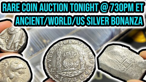 TONIGHT'S New Year 2023 Rare Coin Mega-Auction: US & World & Ancient Silver+ Whatnot Sale @ 730PM ET