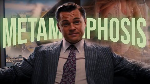 METAMORPHOSIS - Wolf Of Wall Street edit