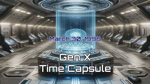 March 30th 1996 Time Capsule