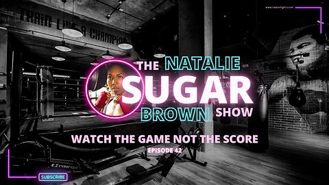 Watch the GAME not the Score 😉 | The Sugar Show with Natalie Brown