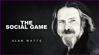 Alan Watts: The Fake Social Game