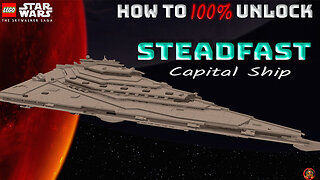 How to 100% Unlock Steadfast - Capital Ship. Lego Starwars The Skywalker Saga.