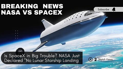 NASA Declared No Lunar Starship Landing on Moon! Is SpaceX in Trouble