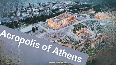 A journey through time: The Acropolis of Athens