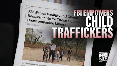 FBI Empowers Child Traffickers, Waives Background Checks for Housing Minors