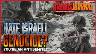 HATE ISRAELI GENOCIDE? YOURE AN ANTISEMITE!